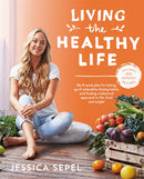 Living the Healthy Life : An 8 week plan for letting go of unhealthy dieting habits and finding a balanced approach to weight loss-9781509828371