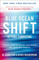 Blue Ocean Shift : Beyond Competing - Proven Steps to Inspire Confidence and Seize New Growth-9781509832217