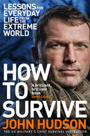 How to Survive : Lessons for Everyday Life from the Extreme World-9781509833580
