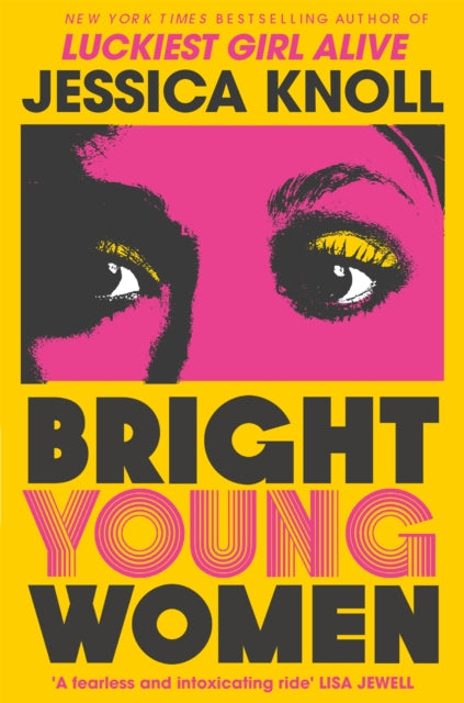Bright Young Women : The Richard and Judy pick from the New York Times bestselling author of Luckiest Girl Alive