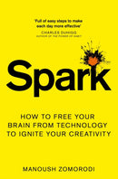 Spark : How to free your brain from technology to ignite your creativity-9781509841172