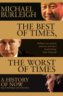 The Best of Times, The Worst of Times : A History of Now-9781509847945