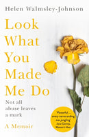 Look What You Made Me Do : A Powerful Memoir of Coercive Control-9781509848751