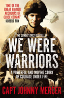 We Were Warriors : A Powerful and Moving Story of Courage Under Fire-9781509853021