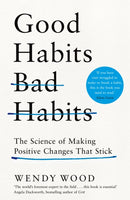 Good Habits, Bad Habits : How to Make Positive Changes That Stick-9781509864690