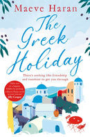 The Greek Holiday : The Perfect Holiday Read Filled with Friendship and Sunshine-9781509866533