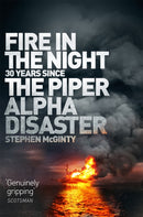 Fire in the Night : The Piper Alpha Disaster-9781509868223