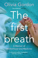 The First Breath : A Memoir of Motherhood and Medicine-9781509871209