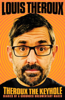 Theroux The Keyhole : Diaries of a Grounded Documentary Maker-9781509880416