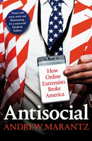 Antisocial : How Online Extremists Broke America-9781509882526