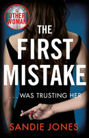 The First Mistake : The wife, the husband and the best friend - you can't trust anyone in this page-turning, unputdownable thriller-9781509885220