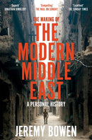 The Making of the Modern Middle East by Jeremy Bowen - paperback