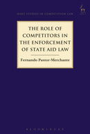 The Role of Competitors in the Enforcement of State Aid Law-9781509906598