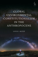 Global Environmental Constitutionalism in the Anthropocene-9781509907588