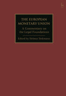 The European Monetary Union : A Commentary on the Legal Foundations-9781509918966