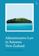 Administrative Law in Aotearoa New Zealand-9781509930906