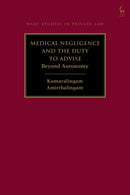 Medical Negligence and the Duty to Advise : Beyond Autonomy-9781509937790