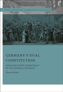 Germany's Dual Constitution : Parliamentary Democracy in the Federal Republic-9781509943395