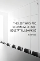 The Legitimacy and Responsiveness of Industry Rule-making-9781509943821