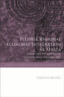 Flexible Regional Economic Integration in Africa : Lessons and Implications for the Multilateral Trading System-9781509944965