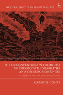 The UN Convention on the Rights of Persons with Disabilities and the European Union : The Impact on Law and Governance-9781509945146