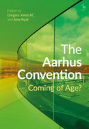 The Aarhus Convention : Coming of Age?-9781509946518