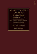 A Practitioner's Guide to European Patent Law : For National Practice and the Unified Patent Court-9781509947645