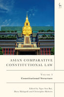Asian Comparative Constitutional Law, Volume 3 : Constitutional Structure-9781509949779