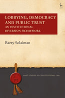 Lobbying, Democracy and Public Trust : An Institutional Diversion Framework-9781509955848