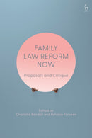 Family Law Reform Now : Proposals and Critique-9781509962228