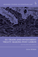 EU Trade and Investment Treaty-Making Post-Lisbon : Moving Beyond Mixity-9781509964673
