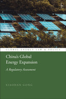 China's Global Energy Expansion : A Regulatory Assessment-9781509966233