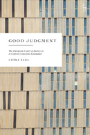 Good Judgment : The European Court of Justice as a Context-Conscious Lawmaker-9781509968213