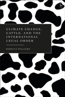 Climate Change, Cattle, and the International Legal Order-9781509968626
