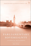 Parliamentary Sovereignty : A Sceptical Restatement-9781509968954