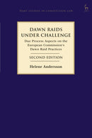 Dawn Raids Under Challenge : Due Process Aspects on the European Commission's Dawn Raid Practices-9781509969463