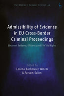 Admissibility of Evidence in EU Cross-Border Criminal Proceedings : Electronic Evidence, Efficiency and Fair Trial Rights-9781509972036