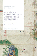 Regulating Cross-Border Data Access for Law Enforcement