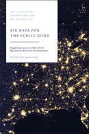 Big Data for the Public Good : Regulating Access to Public Sector Big Data for Research and Innovation-9781509973347