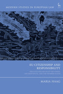 EU Citizenship and Responsibility : The Evolving Roles of the Union, the Individual, and the Member States-9781509973576
