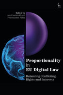 Proportionality in EU Digital Law : Balancing Conflicting Rights and Interests-9781509974559