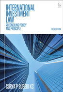 International Investment Law : Reconciling Policy and Principle-9781509975198