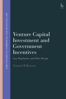 Venture Capital Investment and Government Incentives : Law, Regulation, and Policy Design-9781509976355