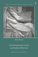Constitutional Courts and Judicial Review : Between Law and Politics-9781509976898