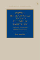 Private International Law and Children's Rights Law : Conflicts in International Child Abduction Cases-9781509977055