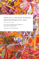 The EU's Human Rights Responsibility Gap : Deconstructing Human Rights Impunity of International Organisations-9781509977390