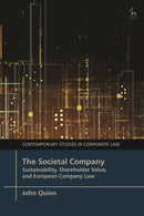 The Societal Company : Sustainability, Shareholder Value, and European Company Law-9781509977741