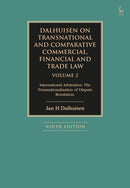 Dalhuisen on Transnational and Comparative Commercial, Financial and Trade Law Volume 2 : International Arbitration. The Transnationalisation of Dispute Resolution-9781509978038