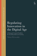 Regulating Innovation in the Digital Age : A Demand-Centred Toolbox for the Data-Driven Economy-9781509978373