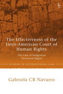 The Effectiveness of the Inter-American Court of Human Rights : The Case of Indigenous Territorial Rights-9781509979103